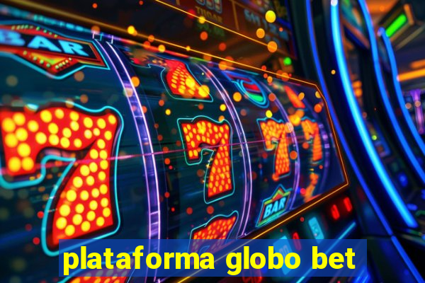 plataforma globo bet